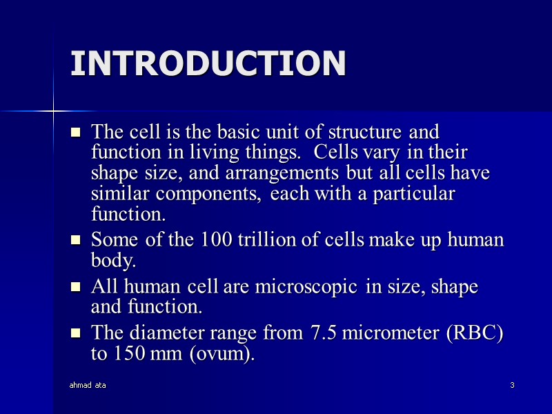 ahmad ata 3 INTRODUCTION The cell is the basic unit of structure and function